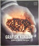 Grafisk kokbok 2.0 - guiden till grafisk produktion