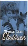 Sladdisen : en bok om min barndom Författare Lärn, Viveca