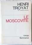 Henri Troyat - Le moscovite