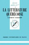 Laurent Mailhot - La littérature québécoise