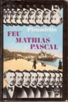 Luigi Pirandello - Feu Mathias Pascal 