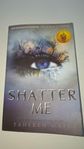 shatter me