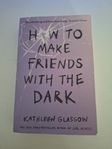 how to make friends with the dark