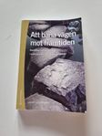 Att bana väg mot framtiden, Lundahl, ISBN 978-91-44-05492-6