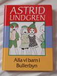 "Alla vi barn i Bullerbyn" Astrid Lindgren