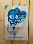 Bok All along you were blooming Morgan Harper Nichols