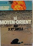 Jean-Pierre Derrienic - Le Moyen-Orient au XXe siècle