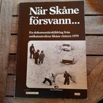 När Skåne Förvann - Bok från Snökatastrofen 1979.