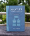 Kalkyler som beslutsunderlag Övningbok