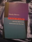 Wendy Brown "Edgework - criticsl essays (...)""