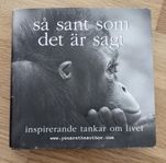 Så sant som det är sagt