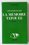 Abdelkebir Khatibi - La mémoire tatouée