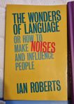 The wonder of language or how to make noises...