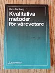 Kvalitativa metoder för vårdvetare av Karin Dahlberg