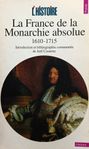 Joël Cornette - La France de la Monarchie absolue 1610-1715