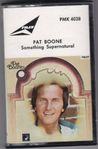 PAT BOONE - SOMETHING SUPERNATURAL - Kassettband