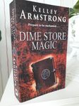 Dime Store Magic - Kelley Armstrong Mycket bra skick