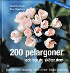 200 pelargoner och hur du sköter dem av S Rosén o E Raseho