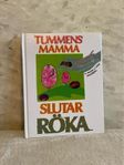 Boken TUMMENS MAMMA SLUTAR RÖKA av I & L Sandberg, 2006.