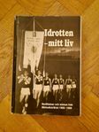 Idrotten - mitt liv. Berättelser och minnen Närke 1900-198