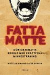 Fatta matte: gör matematik enkelt & kraftfull minnestränin