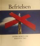 Befrielsen: stora boken om kristen tro