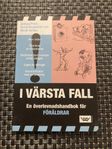 I värsta fall: En överlevnadshandbok för föräldrar.