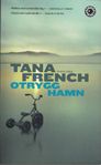 Tana French - Otrygg hamn