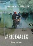 Boken #Ride4Alex - I skuggan av rättvisan