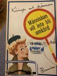 Kärringen mot strömmen. Människan vill inte bli omkörd 