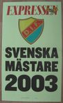 DJURGÅRDEN SVENSKA MÄSTARE 2003