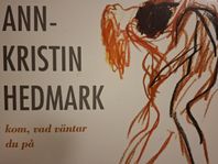 LP Ann-Kristin Hedmark – Kom, vad väntar du på