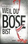 Peter Sultani - Weil du Böse bist