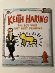 Keith Haring: The Boy Who Just Kept Drawing" 2017 inbunden