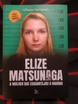 Elize Matsunaga: A Mulher Que Esquartejou o Marido