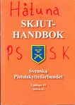 Skjuthandbok Svenska Pistolskytteförbundets Skjuthandbok.