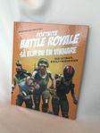 ”Fortnite Battle Royale, så blir du en vinnare”.