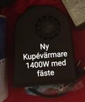 NY KUPÉVÄRMARE 1400W MED FÄSTE NYTT 100:- HÄMTAS SENAST 