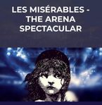 2 biljetter LES MISÉRABLES - THE ARENA SPECTACULAR