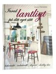 Inred lantligt på ditt eget sätt - Anna Örnberg