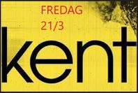 Kent biljetter FREDAG 21/3 Första konserten!!