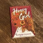 Honey Girl: A Novel, by Morgan Rogers