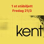 Kent ståbiljett fredag 21/3