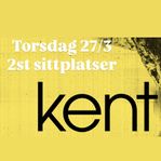 KENT - 2 sittplatser - 27/3