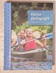 Hälsopedagogik av Anna-Karin Axelsson