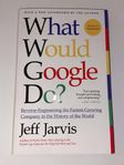 What Would Google Do? (Jeff Jarvis)