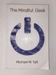 The Mindful Geek: Secular Meditation for Smart Skeptics