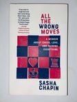 All The Wrong Moves (Sasha Chapin)