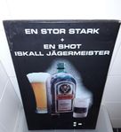 "En stor stark. En shot iskall Jägermeister!" - 490 spänn.