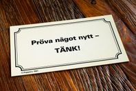 Skylt från 1981 – Pröva något nytt - TÄNK! – Papperi